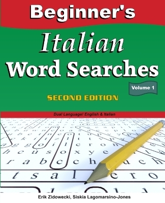 Beginner's Italian Word Searches, Second Edition - Volume 1 - Siskia Lagomarsino-Jones