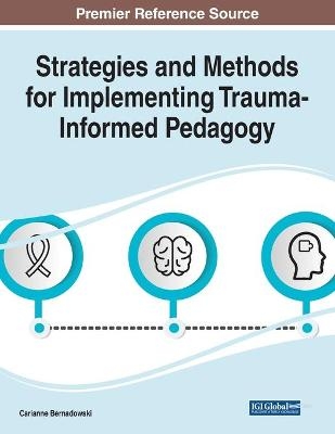 Strategies and Methods for Implementing Trauma-Informed Pedagogy - 