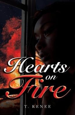 Hearts on Fire - T Renee