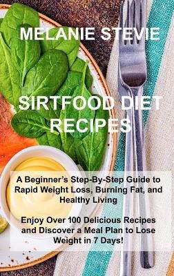 Sirtfood Diet Recipes - Melanie Stevie