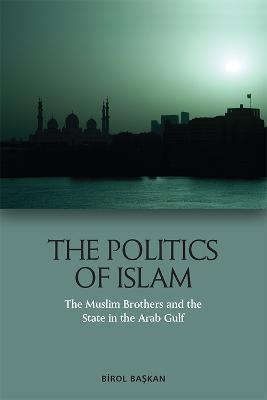 The Politics of Islam - Birol Ba?kan