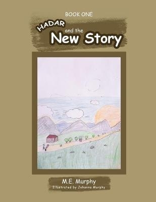 Hadar and The New Story - M E Murphy