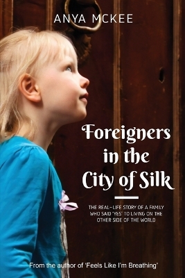 Foreigners in the City of Silk - Anya McKee