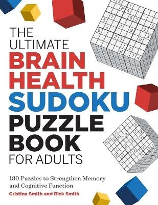 The Ultimate Brain Health Sudoku Puzzle Book for Adults - Cristina Smith, Richard Smith