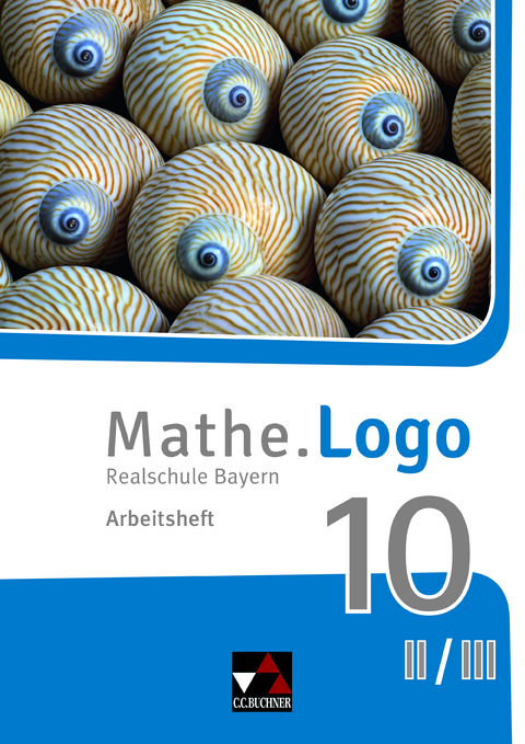 Mathe.Logo – Bayern / Mathe.Logo Bayern AH 10 II/III - Dagmar Beyer, Michael Kleine