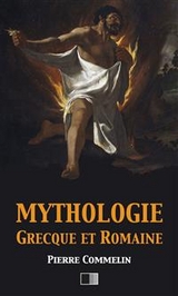 Mythologie Grecque et Romaine - Pierre Commelin