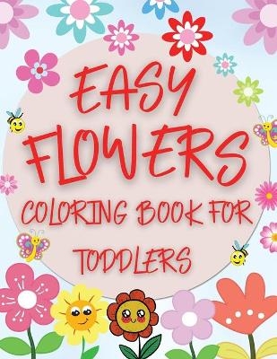Easy Flowers Coloring Book For Toddlers - Bix Andrei