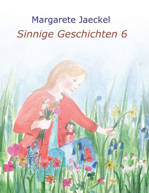 Sinnige Geschichten 6 - Margarete Jaeckel