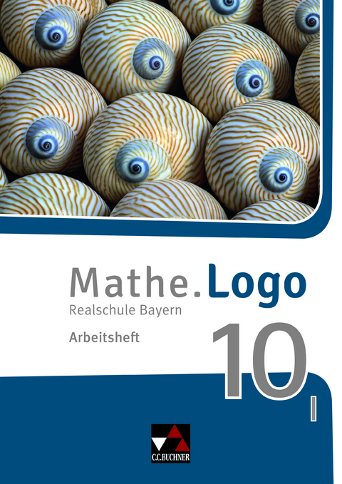 Mathe.Logo – Bayern / Mathe.Logo Bayern AH 10 I - Dagmar Beyer, Michael Kleine, Simon Weixler