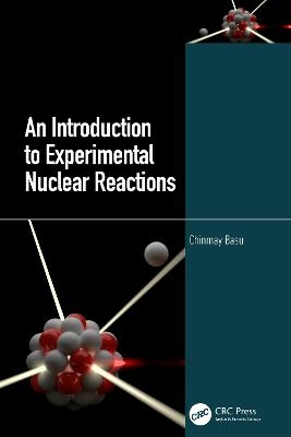 An Introduction to Experimental Nuclear Reactions - Chinmay Basu