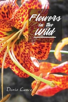 Flowers in the Wild - Doris Lance