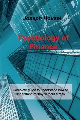 Psychology of Finance - Joseph Housel