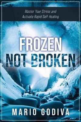 Frozen, Not Broken - Mario Godiva