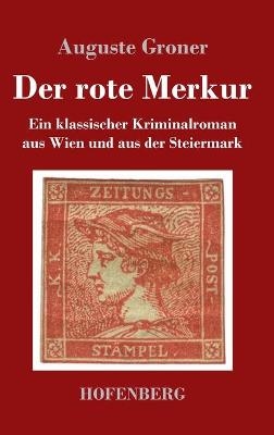 Der rote Merkur - Auguste Groner