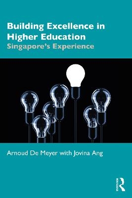 Building Excellence in Higher Education - Arnoud de Meyer, Jovina Ang