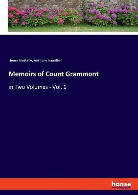 Memoirs of Count Grammont - Henry Vizetelly, Anthony Hamilton