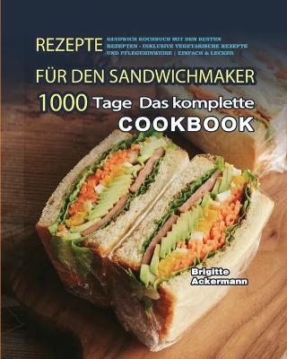 Rezepte für den Sandwichmaker 2021 - Brigitte Ackermann