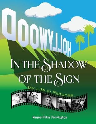 In the Shadow of the Sign - My Life in Pictures - Renee Patin Farrington