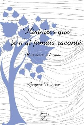 Histoires que je n'ai jamais racont� - Gregori Navarro