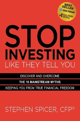 Stop Investing Life They Tell You (Expanded Edition) - Stephen Spicer