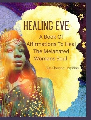 Healing Eve - Chanda Hopkins