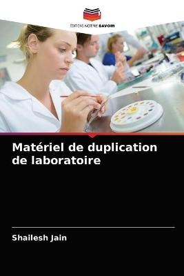 Matériel de duplication de laboratoire - Shailesh Jain