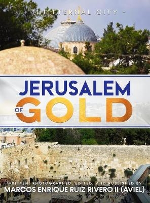 Jerusalem of Gold - Marcos Enrique Ruiz Rivero (Aviel)  II