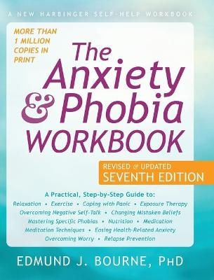 The Anxiety and Phobia Workbook - Edmund J Bourne