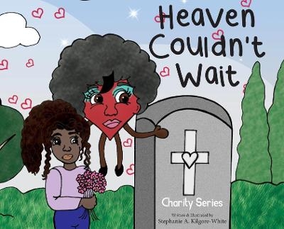 Heaven Couldn't Wait - Stephanie Kilgore-White