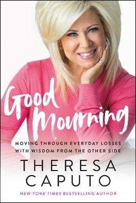 Good Mourning - Theresa Caputo