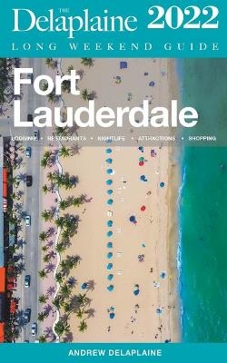 Fort Lauderdale - The Delaplaine 2022 Long Weekend Guide - Andrew Delaplaine