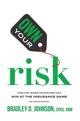 Own Your Risk - Bradley D. Johnson