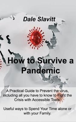 How to Survive a Pandemic - Dale Slavitt