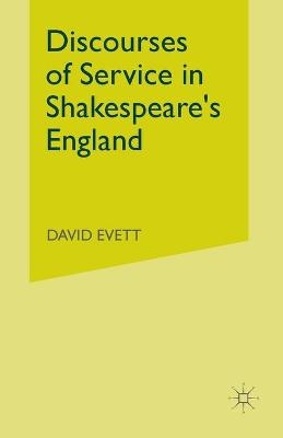 Discourses of Service in Shakespeare's England - D Evett
