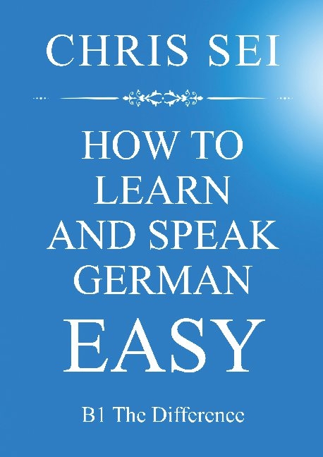 How To Learn And Speak German Easy - Elite German Method - Chris Sei