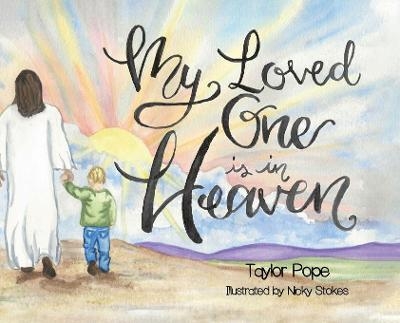 My Loved One is in Heaven - Taylor Pope