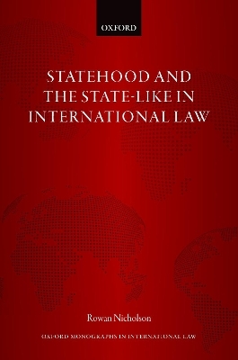 Statehood and the State-Like in International Law - Rowan Nicholson