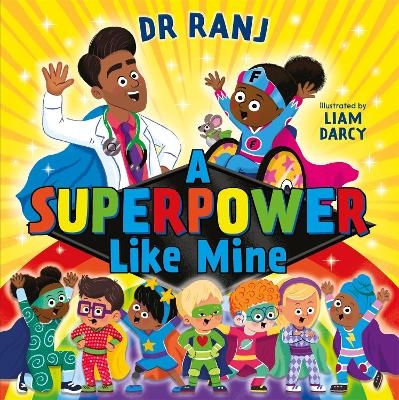 A Superpower Like Mine - Dr. Ranj Singh