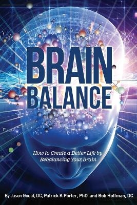 Brain Balance - Jason Gould, Patrick Kelly Porter, Bob Hoffman
