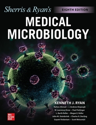 Ryan & Sherris Medical Microbiology, Eighth Edition - Kenneth Ryan, Nafees Ahmad, J. Andrew Alspaugh, W. Lawrence Drew, Michael Lagunoff