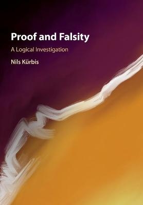 Proof and Falsity - Nils Kürbis