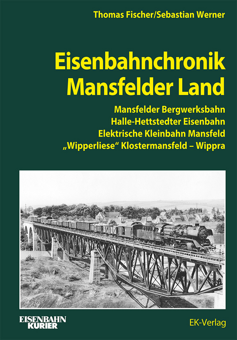 Eisenbahnchronik Mansfelder Land - Thomas Fischer, Sebastian Werner
