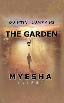 Garden of Myesha - Quintin Lumpkins