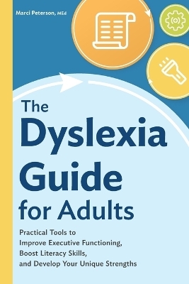 The Dyslexia Guide for Adults - Marci Peterson MEd