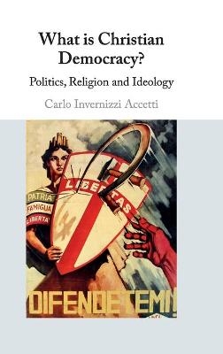 What is Christian Democracy? - Carlo Invernizzi Accetti