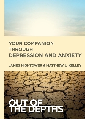 Out of the Depths: Your Companion Through Depression and Anx - Harriet Bryan