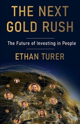 The Next Gold Rush - Ethan Turer