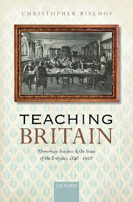 Teaching Britain - Christopher Bischof