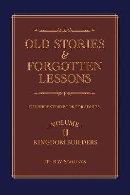 Old Stories & Forgotten Lessons - Dr R W Stallings