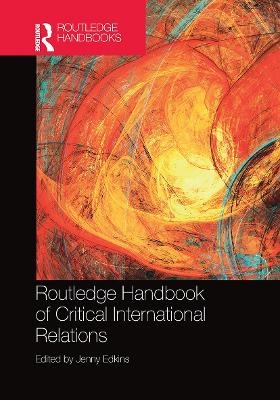 Routledge Handbook of Critical International Relations - 